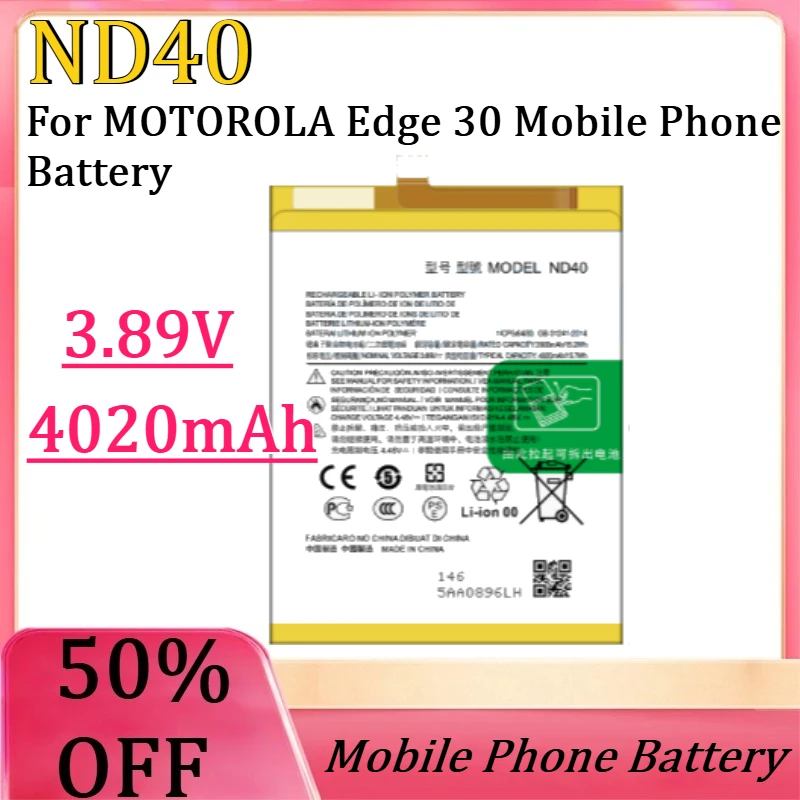New ND40 4020mAh 3.89V High-quality Battery for MOTOROLA Edge 30 Mobile Phone Battery
New ND40 4020mAh 3.89V High-quality Battery for MOTOROLA Edge 30 Mobile Phone Battery