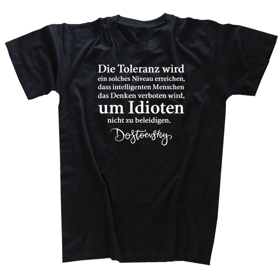 Tolerance Will Reach Such A Level Idiots Not. Dostoyevsky Quotes T-Shirt 100% Cotton O-Neck Short Sleeve Casual Mens T-shirt
Tolerance Will Reach Such A Level Idiots Not. Dostoyevsky Quotes T-Shirt 100% Cotton O-Neck Short Sleeve Casual Mens T-shirt