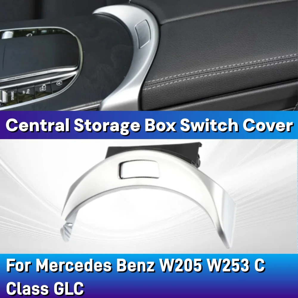 For Benz W205 W253 C Class GLC Replacement Console Armrest Button Central Storage Box Switch Cover A2056803407 A2056803307
For Benz W205 W253 C Class GLC Replacement Console Armrest Button Central Storage Box Switch Cover A2056803407 A2056803307
