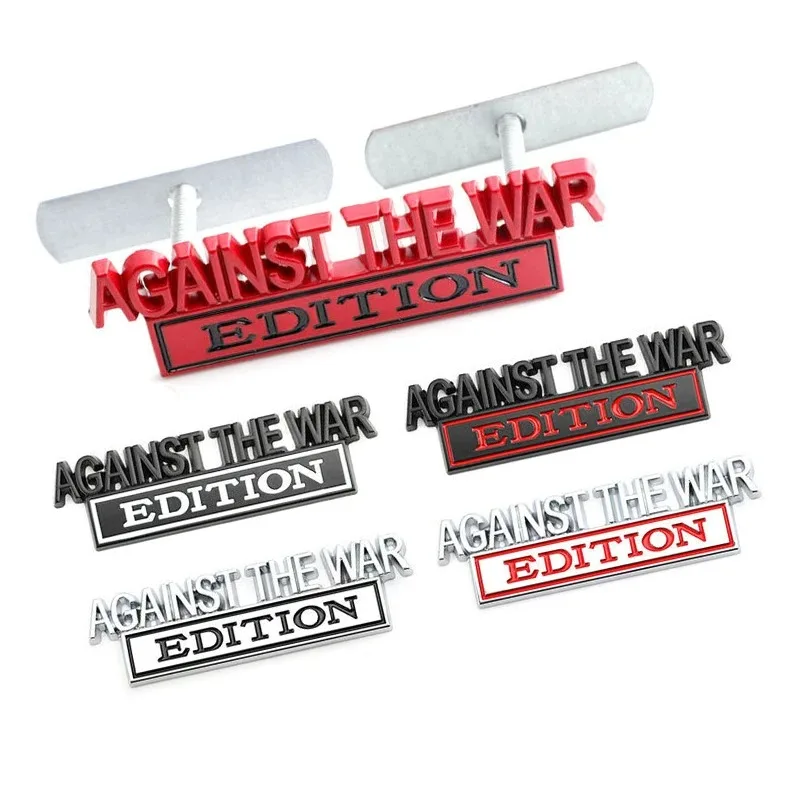 1 Pieces AGAINST THE WAR Edition EDITION Logo Universal Stickers Accessories Front Emblem Car Grille Bumper Badge
1 Pieces AGAINST THE WAR Edition EDITION Logo Universal Stickers Accessories Front Emblem Car Grille Bumper Badge