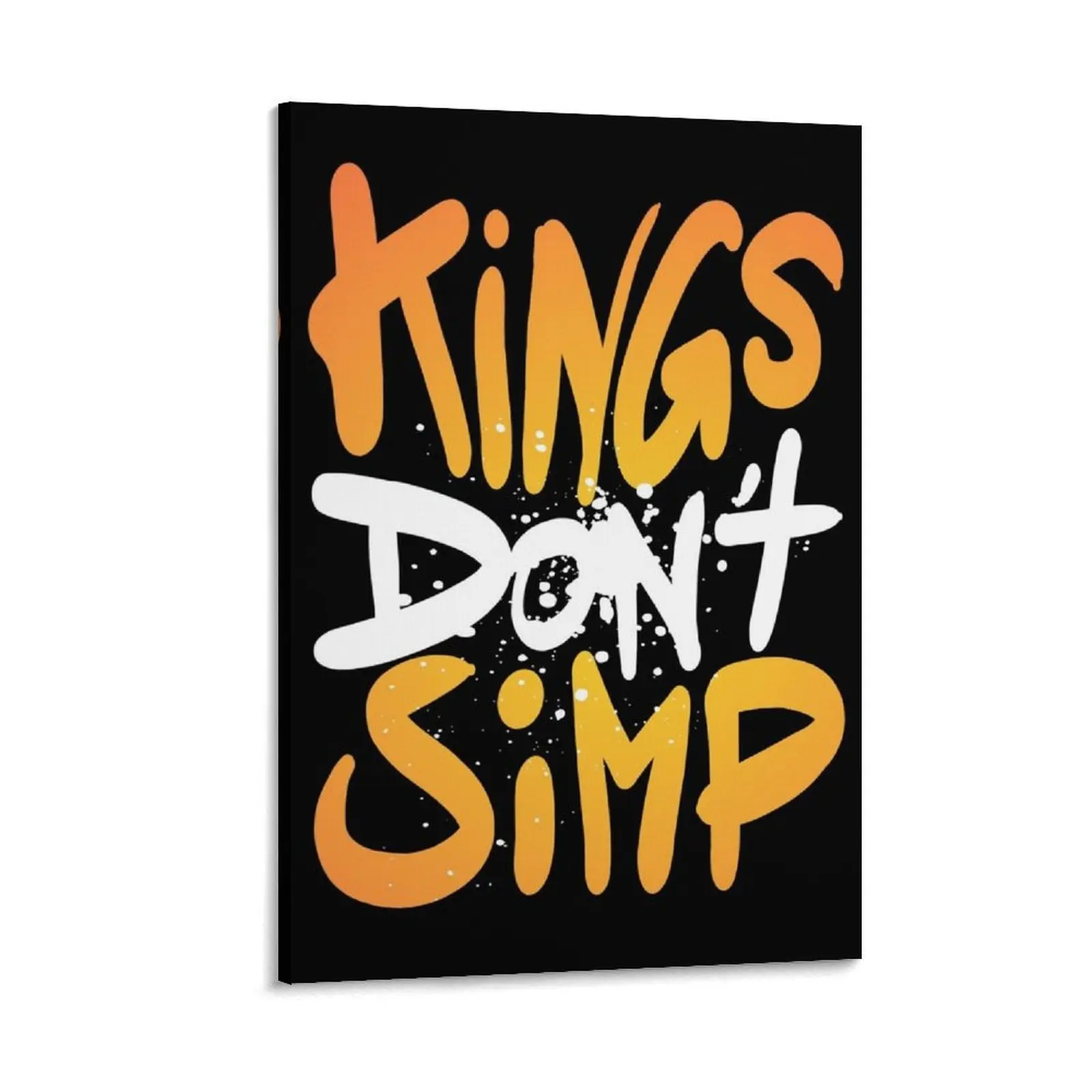 Kings Don't Simp, No Simp Canvas Painting room decorations for girls Paintings on canvas for living room Decoration home
Kings Don't Simp, No Simp Canvas Painting room decorations for girls Paintings on canvas for living room Decoration home