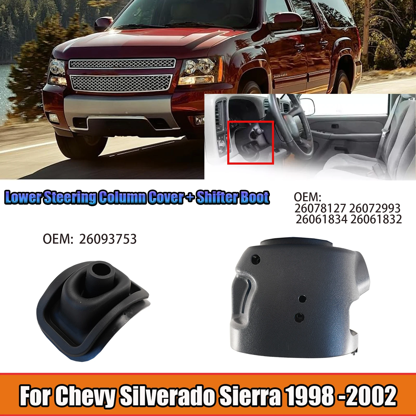 For Chevy Silverado Sierra 1998-2001 2002 Upper & Lower Steering Column Cover Shifter Boot Replacement Parts 26078127 26072993
For Chevy Silverado Sierra 1998-2001 2002 Upper & Lower Steering Column Cover Shifter Boot Replacement Parts 26078127 26072993