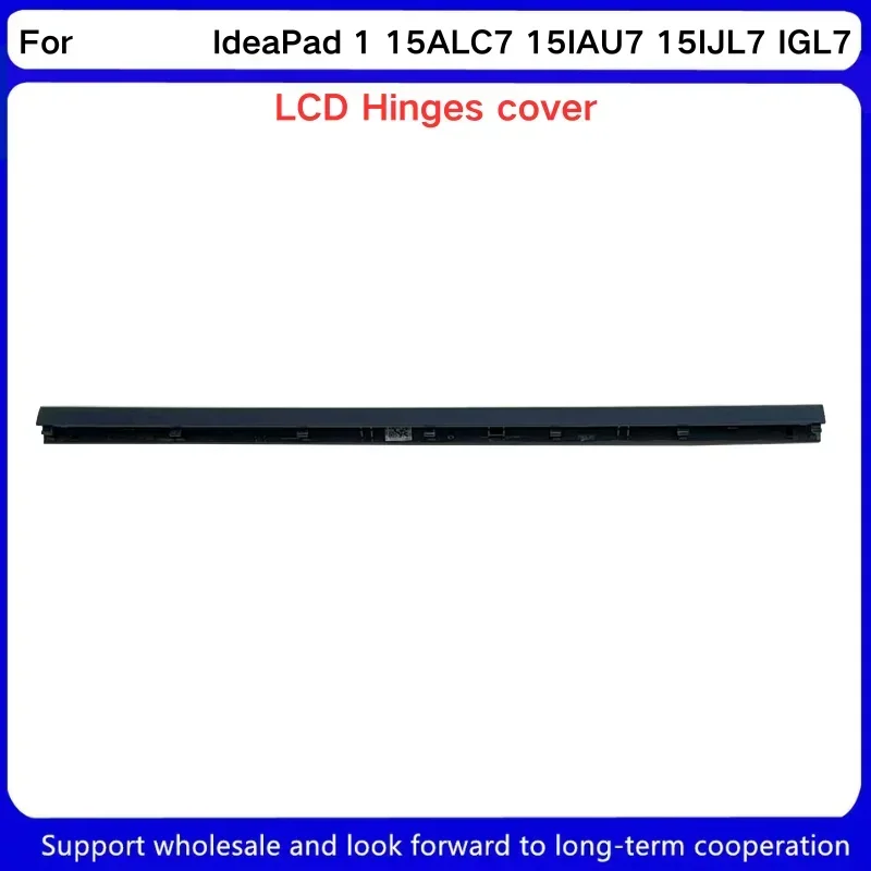 New For Kailxuling IdeaPad 1 15ALC7 15IAU7 15IJL7 IGL7 5CB1F09915 Screen Hinge Cover laptop
New For Kailxuling IdeaPad 1 15ALC7 15IAU7 15IJL7 IGL7 5CB1F09915 Screen Hinge Cover laptop