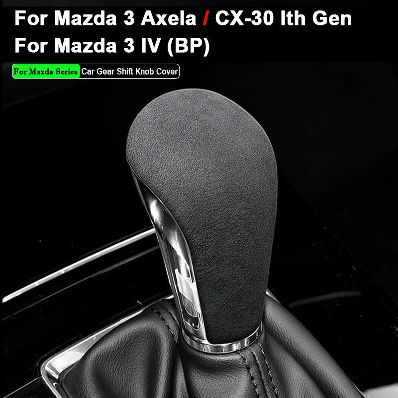 For Mazda 3 Axela CX-30 1th Gen Mazda 3 IV BP Car Gear Shift Knob Cover Interior Accessories Suede Cap Protective Decoration
For Mazda 3 Axela CX-30 1th Gen Mazda 3 IV BP Car Gear Shift Knob Cover Interior Accessories Suede Cap Protective Decoration
