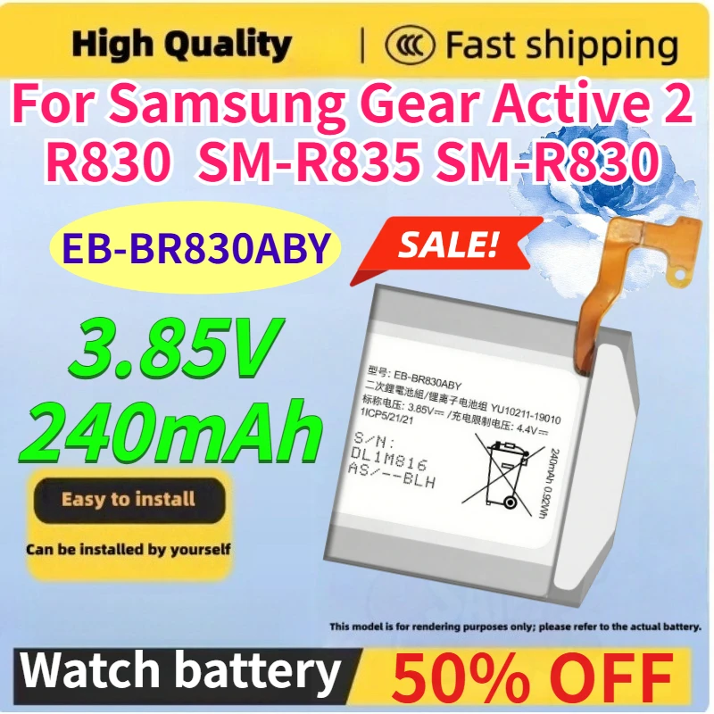 Brand New EB-BR830ABY 240mAh Watch Battery for Samsung Gear Active 2 R830 SM-R835 SM-R830 3.85V Rechargeable Li-ion Battery
Brand New EB-BR830ABY 240mAh Watch Battery for Samsung Gear Active 2 R830 SM-R835 SM-R830 3.85V Rechargeable Li-ion Battery