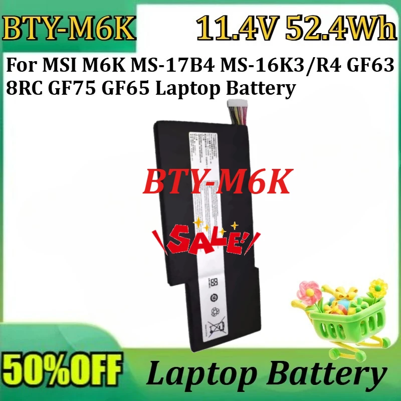 New BTY-M6K 11.4V 52.4Wh High Quality Battery for MSI M6K MS-17B4 MS-16K3/R4 GF63 8RC GF75 GF65 Laptop Battery
New BTY-M6K 11.4V 52.4Wh High Quality Battery for MSI M6K MS-17B4 MS-16K3/R4 GF63 8RC GF75 GF65 Laptop Battery