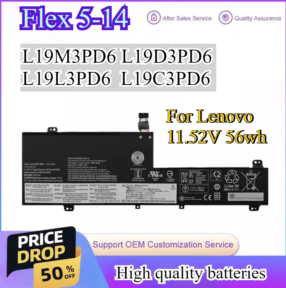 Laptop Battery L19M3PD6 for Lenovo IdeaPad Flex 5 15 14 AMD L19C3PD6 L19L3PD6 L19D3PD6 SB10X49076 SB10X49078 11.52V 56Wh
Laptop Battery L19M3PD6 for Lenovo IdeaPad Flex 5 15 14 AMD L19C3PD6 L19L3PD6 L19D3PD6 SB10X49076 SB10X49078 11.52V 56Wh