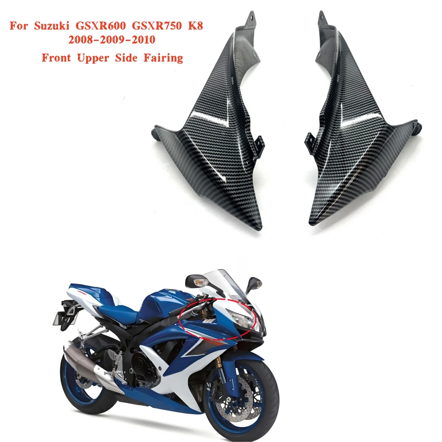 For Suzuki GSXR600 GSXR750 K8 2008-2009-2010 Front Upper Side Fairing Cowl Panels Left & Right Motorcycle Bodywork Parts 
For Suzuki GSXR600 GSXR750 K8 2008-2009-2010 Front Upper Side Fairing Cowl Panels Left & Right Motorcycle Bodywork Parts