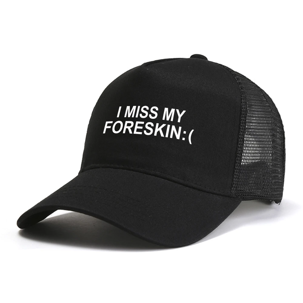 Funny I Miss My Foreskin Meme Print Joke Jewish Women hat Summer Men Hip Hop Casual baseball cap Unisex Breathable mesh hats
Funny I Miss My Foreskin Meme Print Joke Jewish Women hat Summer Men Hip Hop Casual baseball cap Unisex Breathable mesh hats