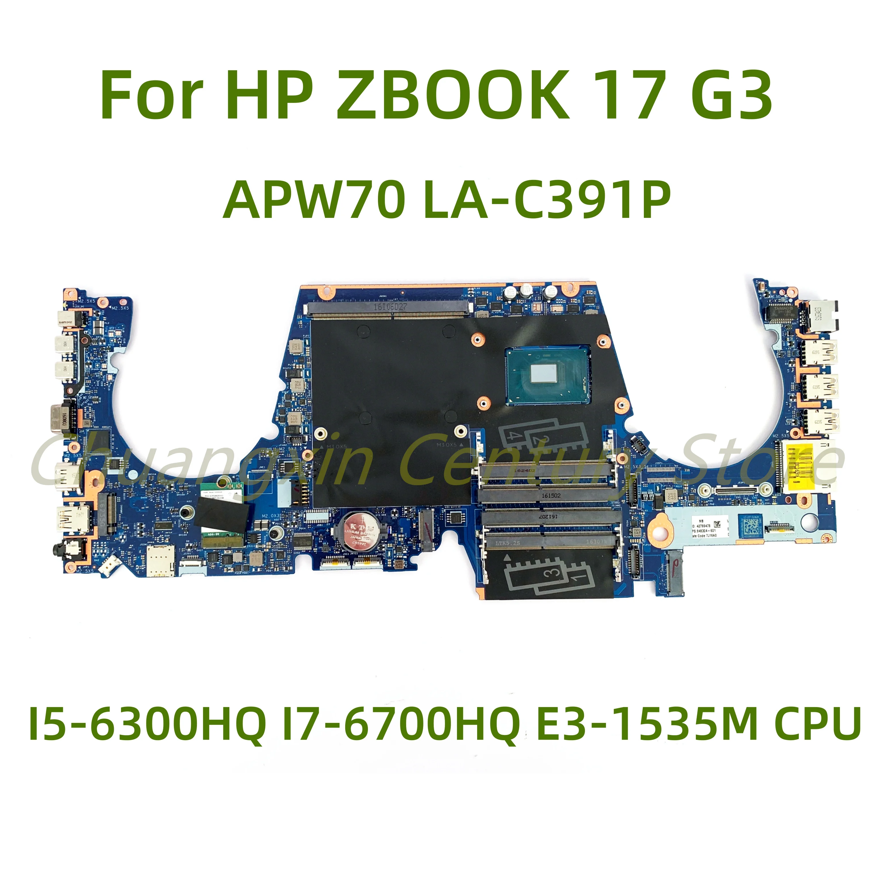 Suitable for HP ZBOOK 17 G3 laptop motherboard APW70 LA-C391P with I5-6300HQ I7-6700HQ E3-1535M CPU 100% Tested Full Work
Suitable for HP ZBOOK 17 G3 laptop motherboard APW70 LA-C391P with I5-6300HQ I7-6700HQ E3-1535M CPU 100% Tested Full Work