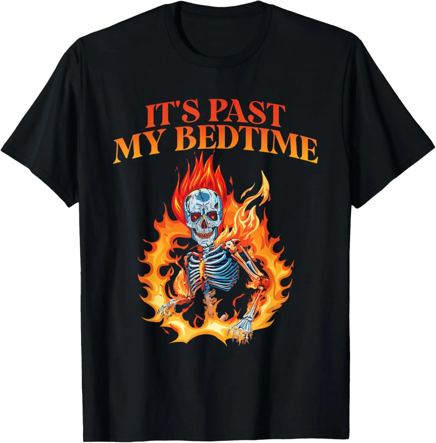 New t-shirt - It's Past My Bedtime Funny Skeleton Meme Flames Ironic Tired T-Shirt
New t-shirt - It's Past My Bedtime Funny Skeleton Meme Flames Ironic Tired T-Shirt