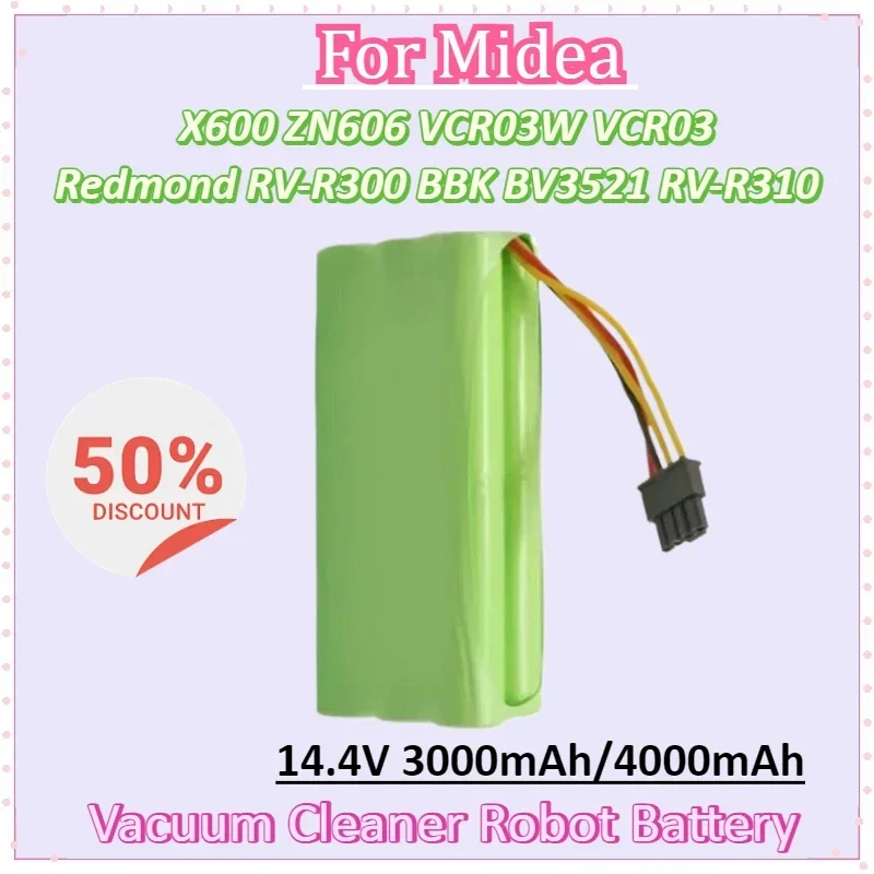 14.4V 3000/4000mAh Battery Packs for Midea X600 ZN606 VCR03W VCR03 Redmond RV-R300 BBK BV3521 RV-R310 Vacuum Cleaner Battery
14.4V 3000/4000mAh Battery Packs for Midea X600 ZN606 VCR03W VCR03 Redmond RV-R300 BBK BV3521 RV-R310 Vacuum Cleaner Battery