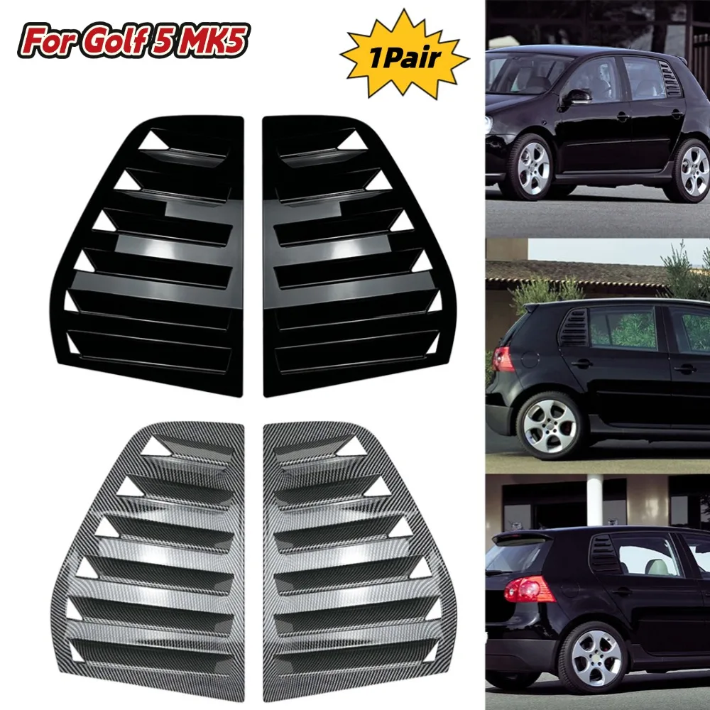 For Golf 5 MK5 2003-2008 Rear Side Window Trim Spoiler Window Shutter Cover Louver Air Vents Glossy Black Car Accessories
For Golf 5 MK5 2003-2008 Rear Side Window Trim Spoiler Window Shutter Cover Louver Air Vents Glossy Black Car Accessories