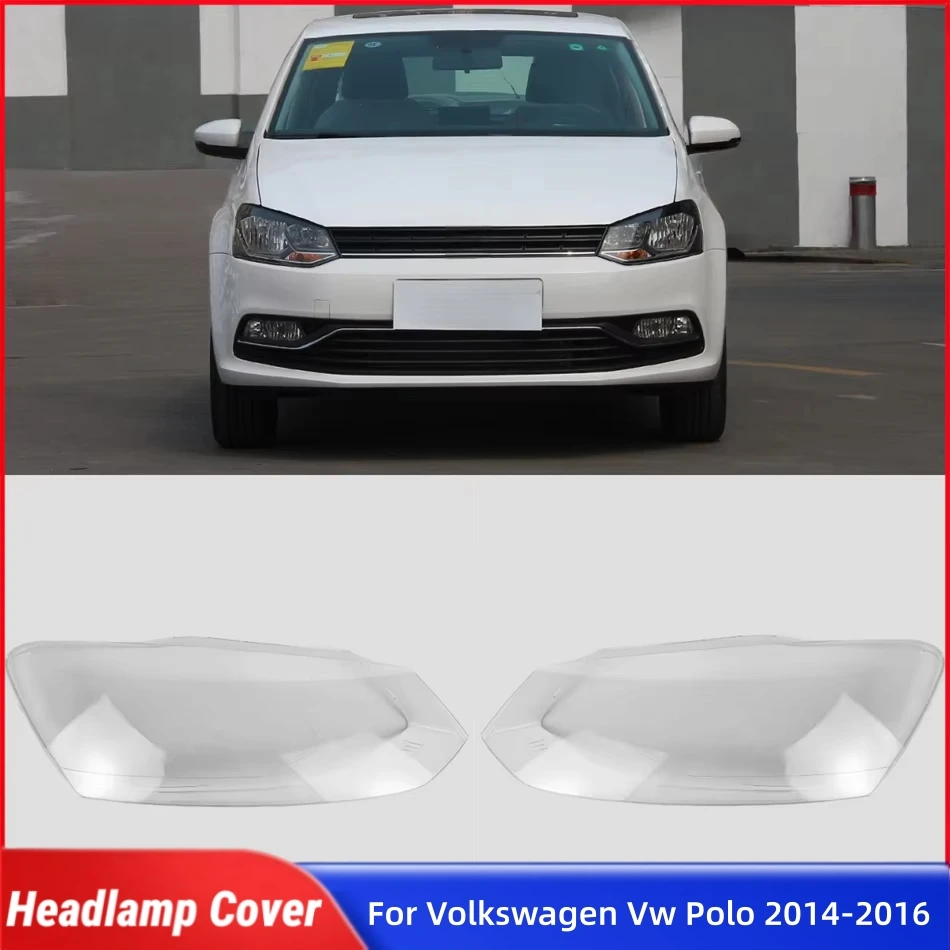 For Volkswagen Vw Polo 2014 2015 2016 Car Accsesories Lampshade Caps Headlamp Car Front Headlight Lens Cover Lights Shell
For Volkswagen Vw Polo 2014 2015 2016 Car Accsesories Lampshade Caps Headlamp Car Front Headlight Lens Cover Lights Shell