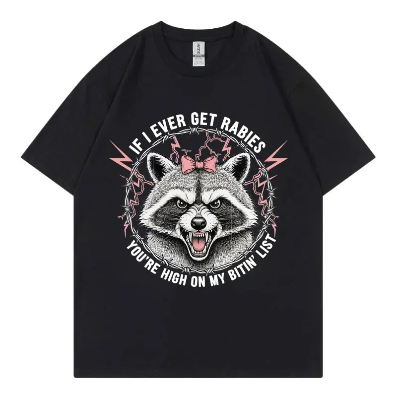 If I Ever Get Rabies You're High on My Bitin' List T-shirt Funny Raccoon Graphic T Shirts Unisex Summer Fashion Vintage T-shirts
If I Ever Get Rabies You're High on My Bitin' List T-shirt Funny Raccoon Graphic T Shirts Unisex Summer Fashion Vintage T-shirts