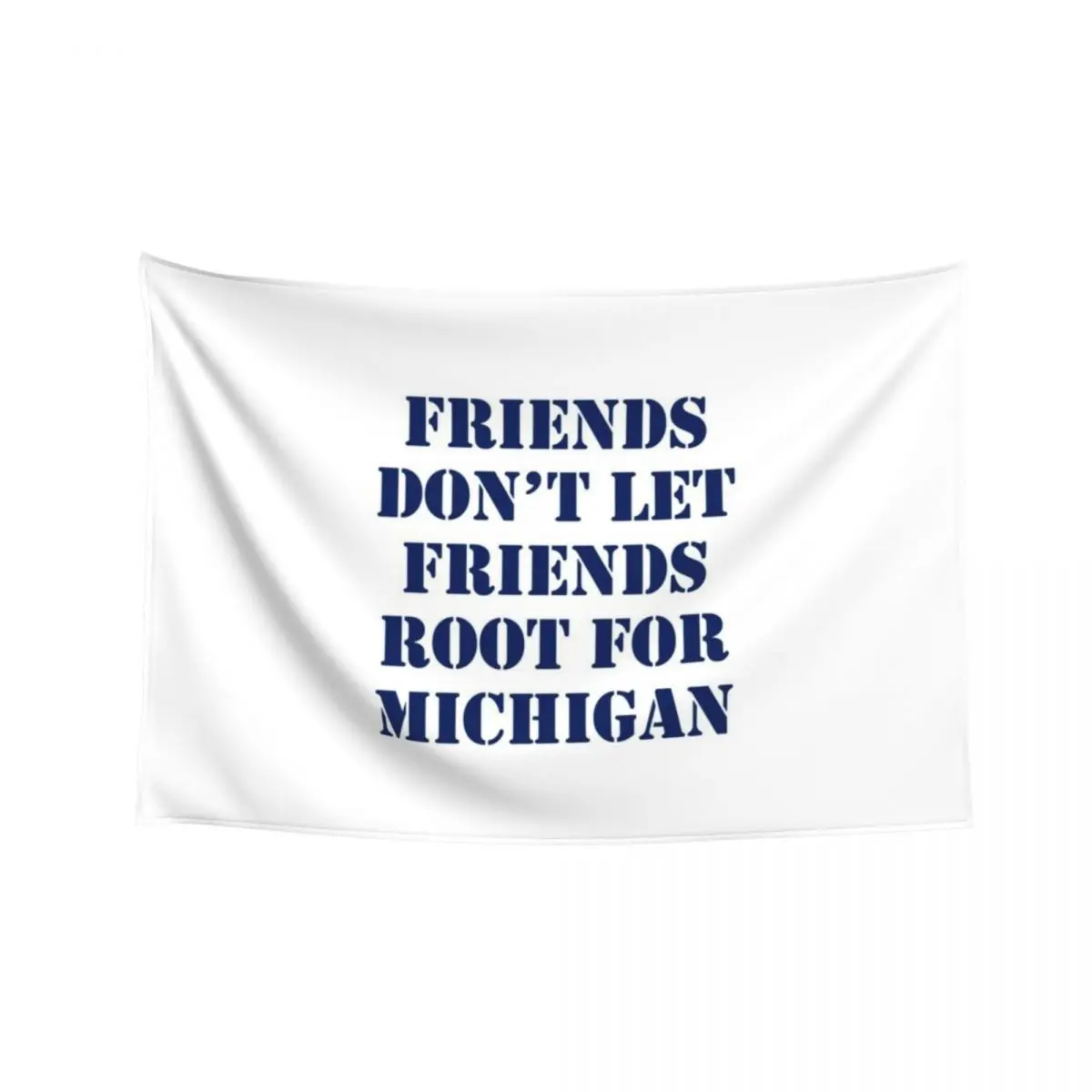 Friends Don't Let Friends Root for Michigan Tapestry Decoration Room Wall Decorations Bedroom Deco Tapestry
Friends Don't Let Friends Root for Michigan Tapestry Decoration Room Wall Decorations Bedroom Deco Tapestry