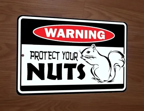 Warning Protect Your Nuts Funny Squirrel Metal Wall Animal Sign
Warning Protect Your Nuts Funny Squirrel Metal Wall Animal Sign