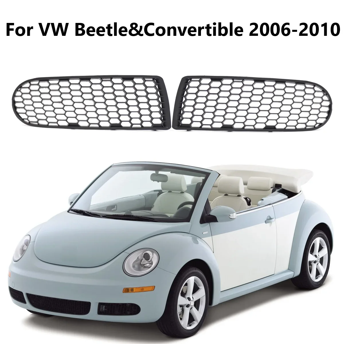 For VW Beetle & Beetle Convertible 06 ~10 Pair Car Front Bumper Fog Light Grille 1C0807683A,1C0807684A Honeycomb Hex Grill Cover
For VW Beetle & Beetle Convertible 06 ~10 Pair Car Front Bumper Fog Light Grille 1C0807683A,1C0807684A Honeycomb Hex Grill Cover