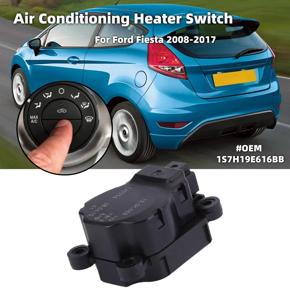 Car Air Conditioning Heater Switch For Ford Fiesta 2008-17 Electric Blending Flap Actuator A/C Air Control Part 1S7H19E616BB
Car Air Conditioning Heater Switch For Ford Fiesta 2008-17 Electric Blending Flap Actuator A/C Air Control Part 1S7H19E616BB