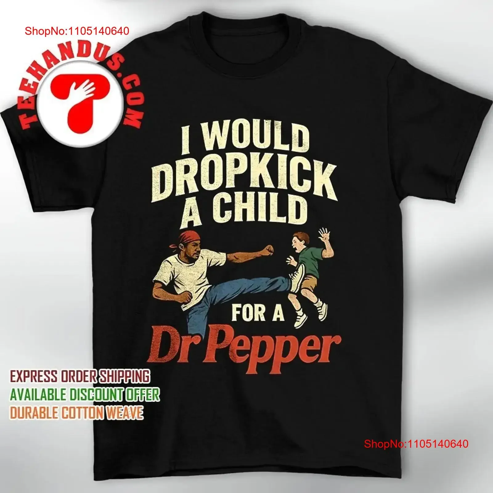 I would dropkick a child for Dr Pepper shirt vintage Washed Stretched fashion Casual streetwear graphic Soft Comfortable homme
I would dropkick a child for Dr Pepper shirt vintage Washed Stretched fashion Casual streetwear graphic Soft Comfortable homme