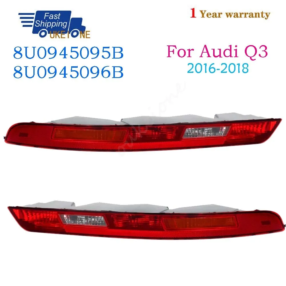 8U0945095B 8U0945096B For Audi Q3 2016-2018 Car Rear Bumper Brake Light Tail Warming Turn Signal Reflector Lamp Left Right Side
8U0945095B 8U0945096B For Audi Q3 2016-2018 Car Rear Bumper Brake Light Tail Warming Turn Signal Reflector Lamp Left Right Side
