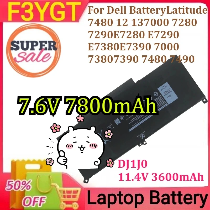 F3YGT DJ1J0 for Dell Latitude 7480 12 13 7000 7280 7290 E7280 E7380 E7390 7480 7490 2X39G Laptop Battery 7.6V/11.4V 7800/3600mAh
F3YGT DJ1J0 for Dell Latitude 7480 12 13 7000 7280 7290 E7280 E7380 E7390 7480 7490 2X39G Laptop Battery 7.6V/11.4V 7800/3600mAh