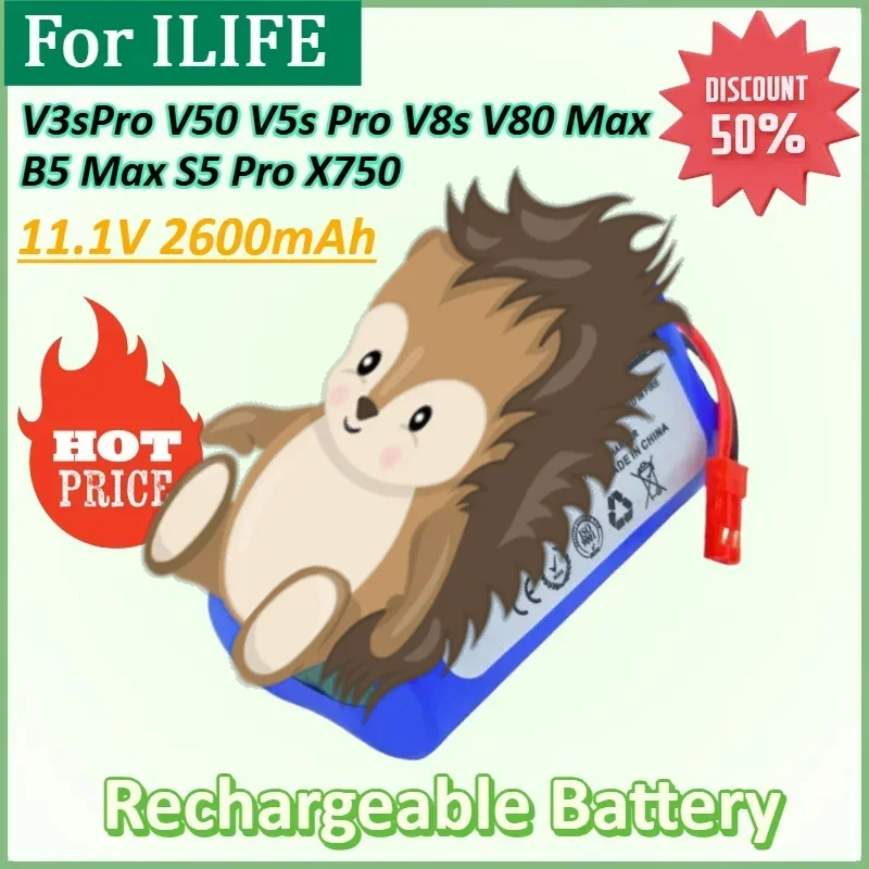 11.1V 2600mAh Lithium Battery for ILIFE V3sPro V50 V5s Pro V8s V80 Max B5 Max S5 Pro X750 Robot Vacuum Cleaner Battery
11.1V 2600mAh Lithium Battery for ILIFE V3sPro V50 V5s Pro V8s V80 Max B5 Max S5 Pro X750 Robot Vacuum Cleaner Battery