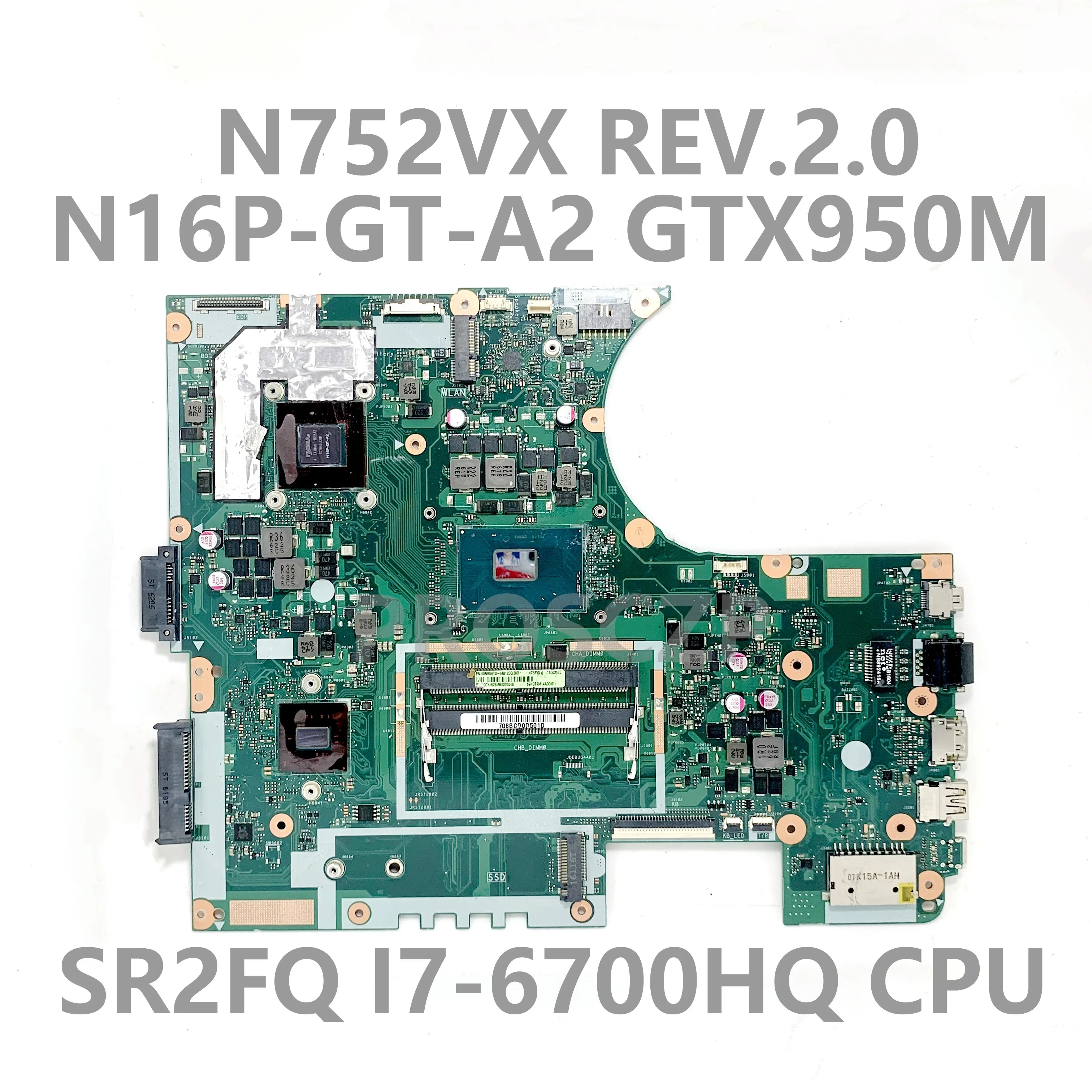 Материнская плата для ноутбука ASUS N752VX REV2.0, системная плата N752VX, модель GTX950M с процессором SR2FQ i7-6700HQ, 100% Исправная работа
Материнская плата для ноутбука ASUS N752VX REV2.0, системная плата N752VX, модель GTX950M с процессором SR2FQ i7-6700HQ, 100% Исправная работа