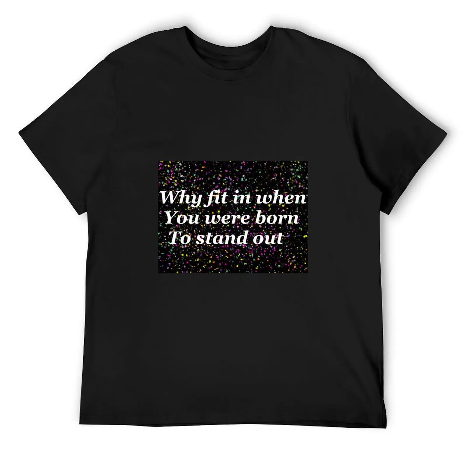 Why fit in when you were born to stand out T-Shirt designer shirts boys whites mens clothes
Why fit in when you were born to stand out T-Shirt designer shirts boys whites mens clothes