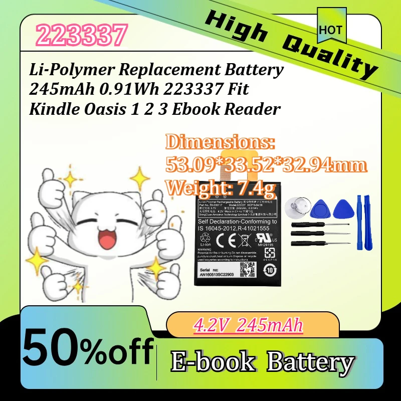4.2V 245mAh Li-Polymer Replacement Battery 245mAh 0.91Wh 223337 Fit Kindle Oasis 1 2 3 Ebook Reader
4.2V 245mAh Li-Polymer Replacement Battery 245mAh 0.91Wh 223337 Fit Kindle Oasis 1 2 3 Ebook Reader