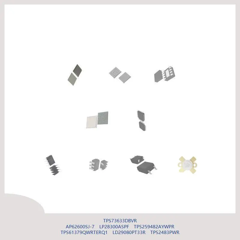 TPS73633DBVR AP62600SJ-7 LP28300ASPF TPS259482AYWPR TPS61379QWRTERQ1 LD29080PT33R TPS2483PWR
TPS73633DBVR AP62600SJ-7 LP28300ASPF TPS259482AYWPR TPS61379QWRTERQ1 LD29080PT33R TPS2483PWR
