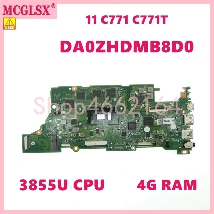 DA0ZHDMB8D0 3855U CPU 4G-RAM Mainboard For ACER Chromebook 11 C771 C771t NB.GNZ11.0048/NB.GNZ11.0047 Laptop Motherboard Used
DA0ZHDMB8D0 3855U CPU 4G-RAM Mainboard For ACER Chromebook 11 C771 C771t NB.GNZ11.0048/NB.GNZ11.0047 Laptop Motherboard Used