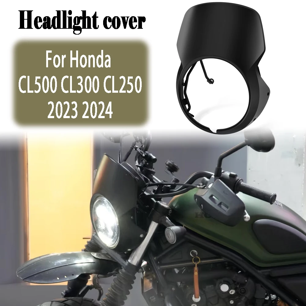 For Honda CL500 CL300 CL250 2023 2024 Headlight protective cover, windshield, headlight decorative cover, front fairing
For Honda CL500 CL300 CL250 2023 2024 Headlight protective cover, windshield, headlight decorative cover, front fairing