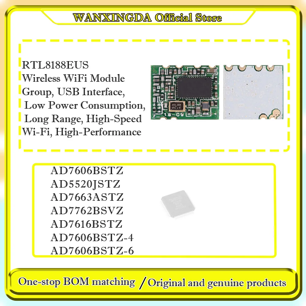AD7606BSTZ-6 -4 7606BSTZ 5520JSTZ 7663ASTZ 7762BSVZ 7616BSTZ RTL8188EUS Wireless WiFi Module USB Interface long distance
AD7606BSTZ-6 -4 7606BSTZ 5520JSTZ 7663ASTZ 7762BSVZ 7616BSTZ RTL8188EUS Wireless WiFi Module USB Interface long distance