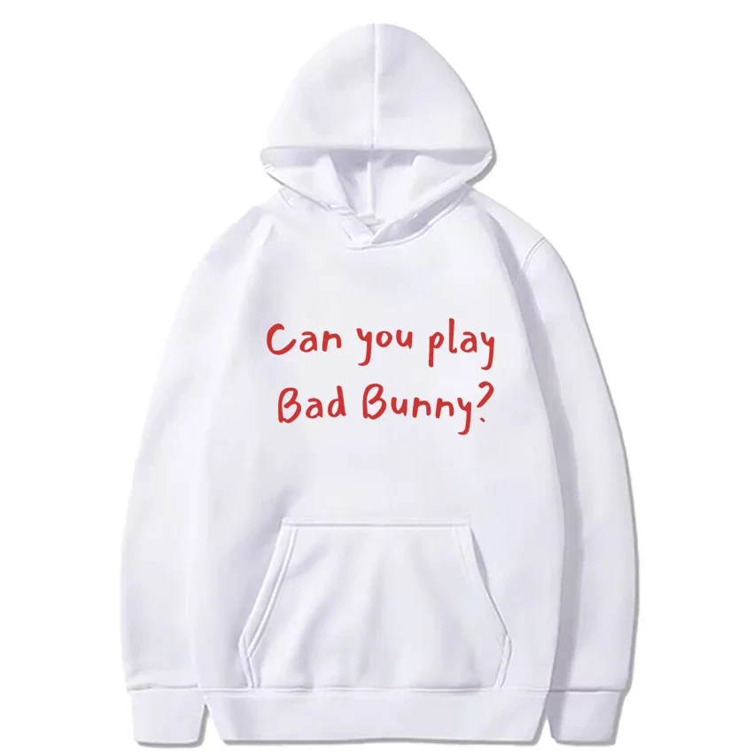 High Quality Hoodies Can You Play Bad Bunny 2025 Men Women Funny Oversized rap streetwear Unisex Fleece Long sleeve Sweatshirt
High Quality Hoodies Can You Play Bad Bunny 2025 Men Women Funny Oversized rap streetwear Unisex Fleece Long sleeve Sweatshirt