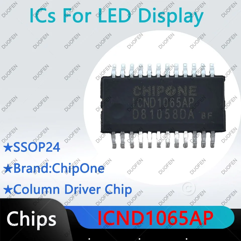 ICND1065AP,ICN2025,ICN2026DF,ICN2027,ICN2028BP,ICN2037BP,Column driver chips for LED display
ICND1065AP,ICN2025,ICN2026DF,ICN2027,ICN2028BP,ICN2037BP,Column driver chips for LED display
