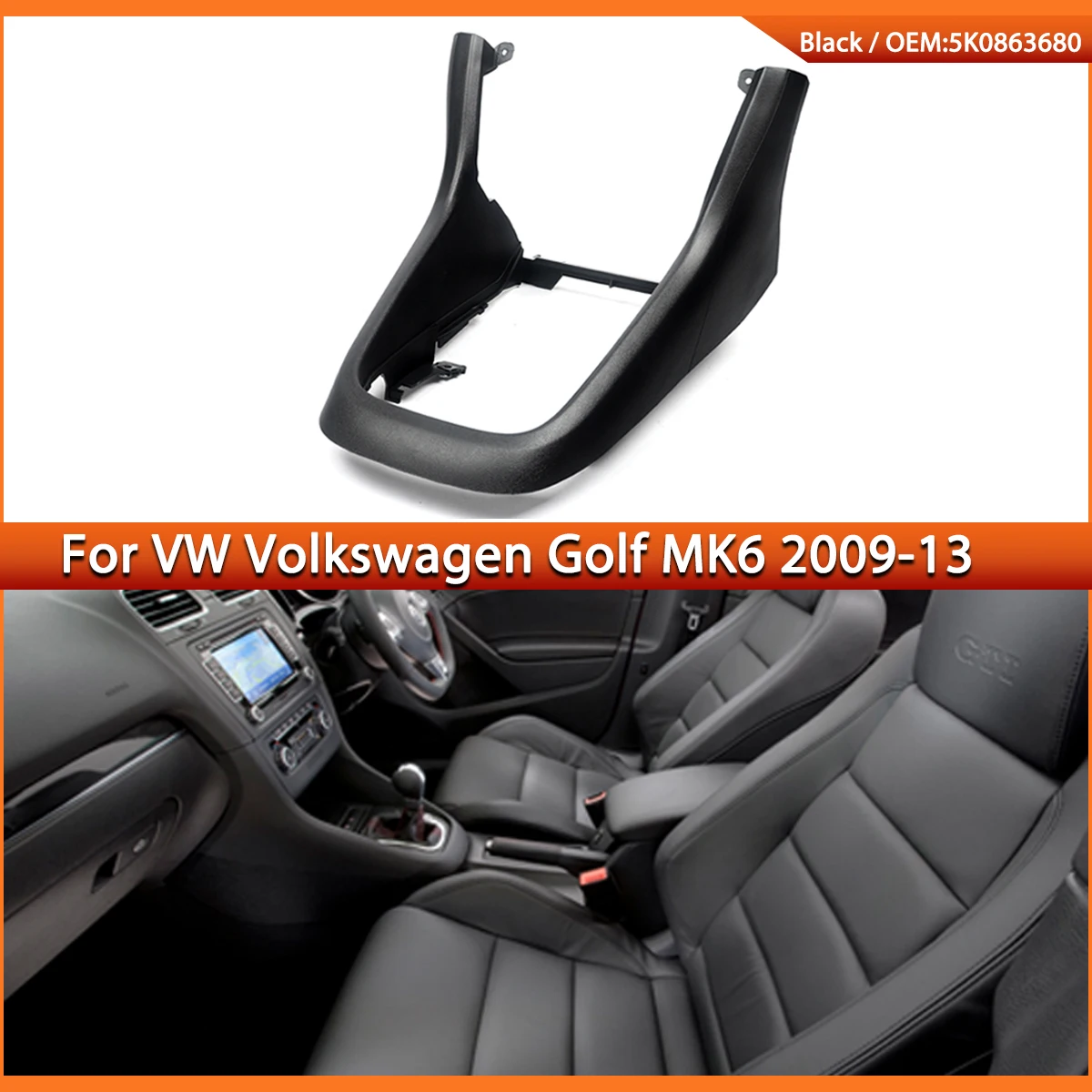 Center Console Cover Frame fit For Volkswagen Golf 6 MK6 2009-2013 Shift Selector Mounting Bracket Replace 5k0863680 Black
Center Console Cover Frame fit For Volkswagen Golf 6 MK6 2009-2013 Shift Selector Mounting Bracket Replace 5k0863680 Black