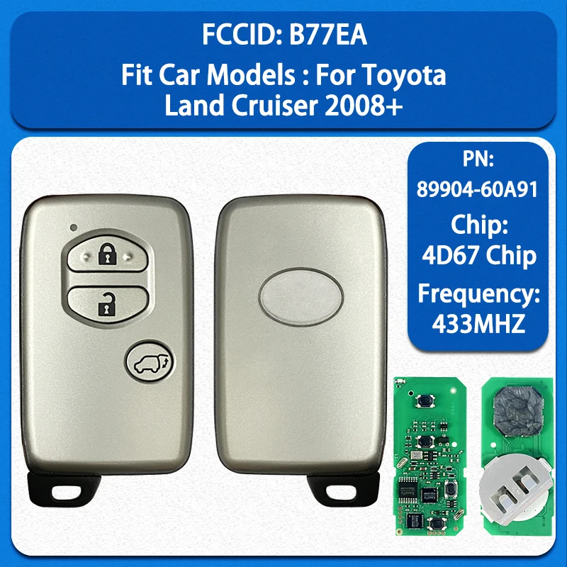 CN007231 Aftermarket 3 Buttons Smart Key 4D67 Chip 434MHz FCC B77EA PN 89904-60A91 Keyless Go For Toyota Land Cruiser 2008+
CN007231 Aftermarket 3 Buttons Smart Key 4D67 Chip 434MHz FCC B77EA PN 89904-60A91 Keyless Go For Toyota Land Cruiser 2008+