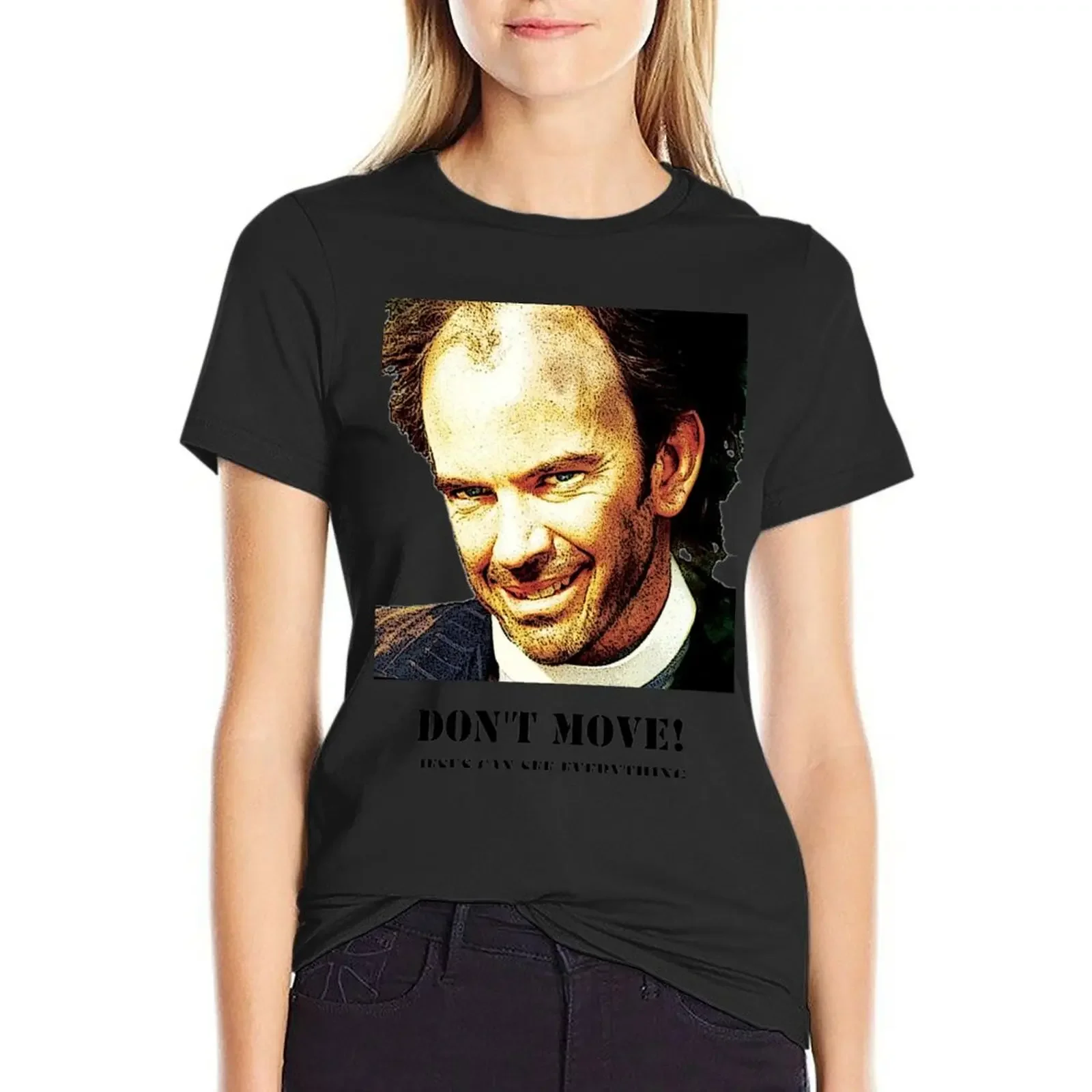 Don't Move! T-Shirt cute clothes sports fans Female clothing t-shirt dress for Women sexy
Don't Move! T-Shirt cute clothes sports fans Female clothing t-shirt dress for Women sexy