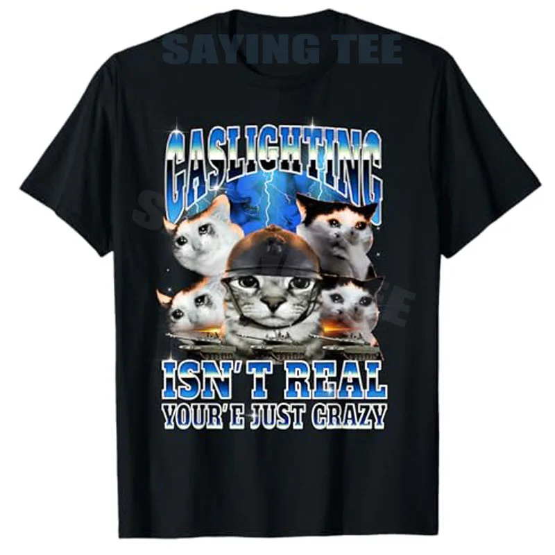 Gaslighting Isn't Real Funny Cat Meme Bootleg Tummy Ache T-Shirt Cute Kitty Y2k Aesthetic Clothes Novelty Gift Men's Fashion Tee
Gaslighting Isn't Real Funny Cat Meme Bootleg Tummy Ache T-Shirt Cute Kitty Y2k Aesthetic Clothes Novelty Gift Men's Fashion Tee