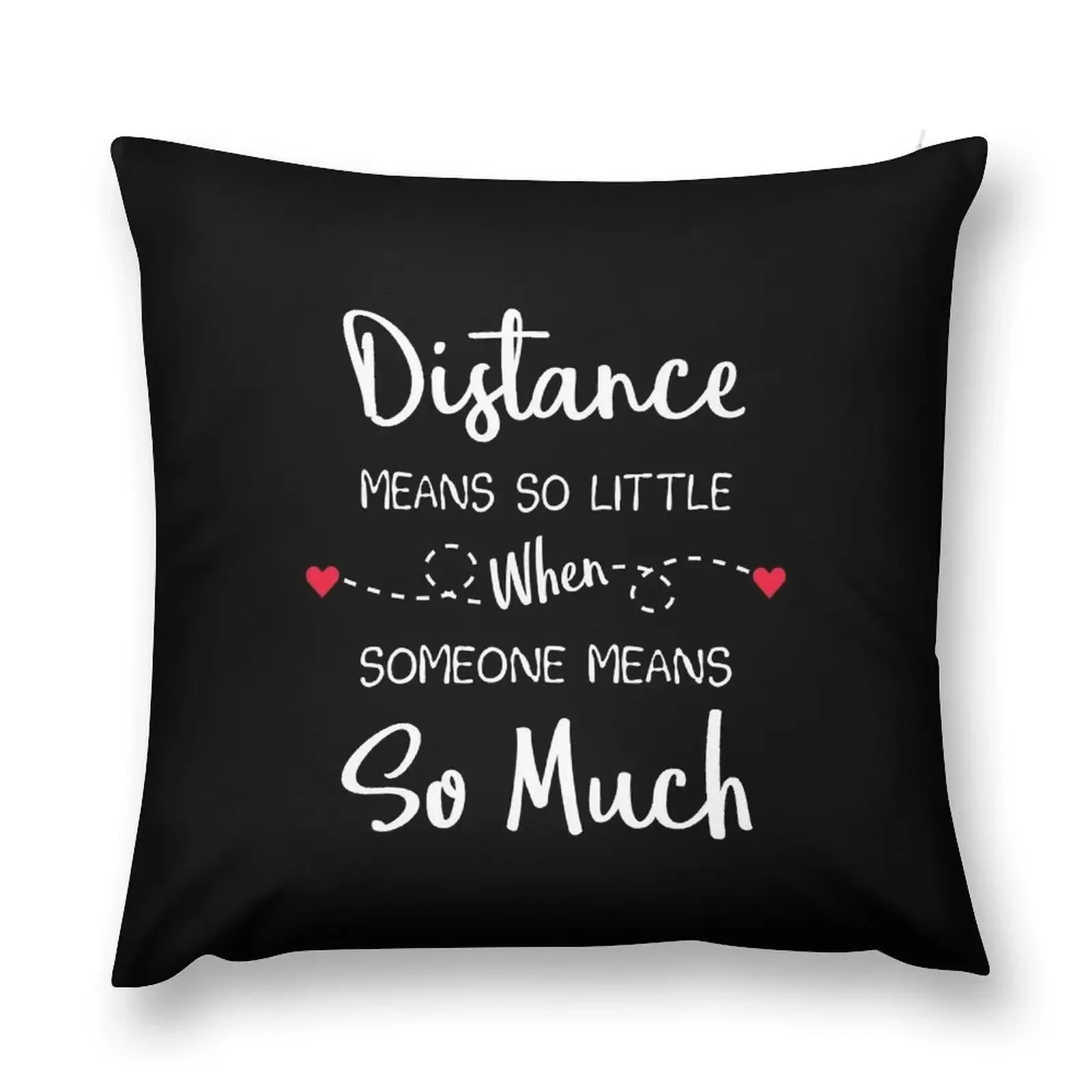 Long Distance Relationship: Distance Means So Little When Someone Means So Much Throw Pillow Luxury Cushion Cover pillow
Long Distance Relationship: Distance Means So Little When Someone Means So Much Throw Pillow Luxury Cushion Cover pillow
