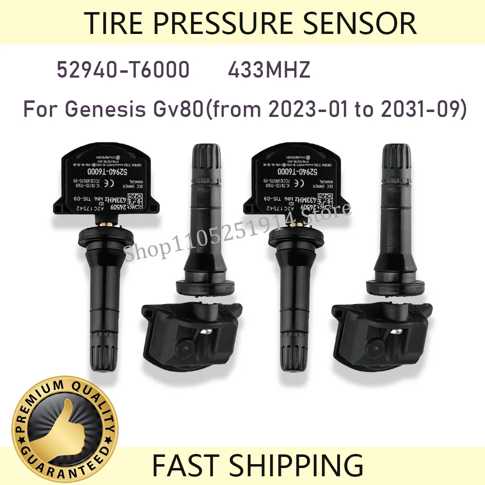 Tire Pressure Monitor Systems 52940-T6000 For Genesis Gv80(from 2023-01 to 2031-09) TPMS Sensor 52940T6000 433MHZ
Tire Pressure Monitor Systems 52940-T6000 For Genesis Gv80(from 2023-01 to 2031-09) TPMS Sensor 52940T6000 433MHZ