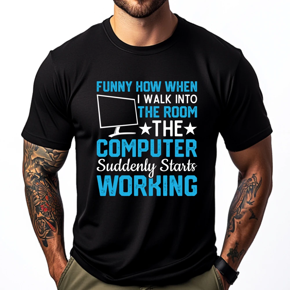 Funny How When I Walk Into The Room The Computer Graphic T Shirts Men Cotton Limited Time Special Shirts For Men Leisure
Funny How When I Walk Into The Room The Computer Graphic T Shirts Men Cotton Limited Time Special Shirts For Men Leisure