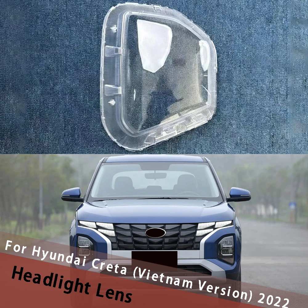 For Hyundai Creta (Vietnam Version) 2022 Lamp Shade Auto Headlight Shell Transparent Cover Lens Replace Original Lampshade
For Hyundai Creta (Vietnam Version) 2022 Lamp Shade Auto Headlight Shell Transparent Cover Lens Replace Original Lampshade