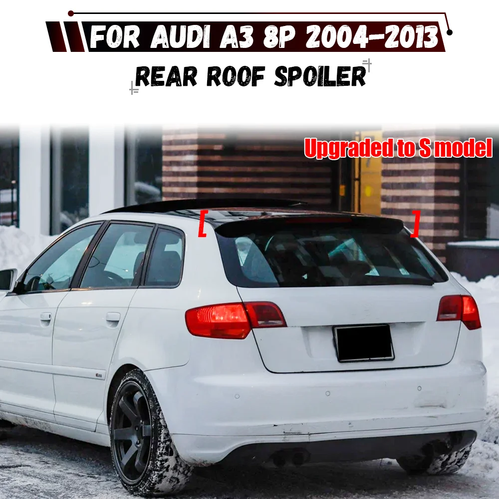 Задний спойлер на крышу для Audi A3 8P 2004-2013, стандартная версия, обновленный для модели S, задний спойлер на крышу багажника, комплект кузова
Задний спойлер на крышу для Audi A3 8P 2004-2013, стандартная версия, обновленный для модели S, задний спойлер на крышу багажника, комплект кузова