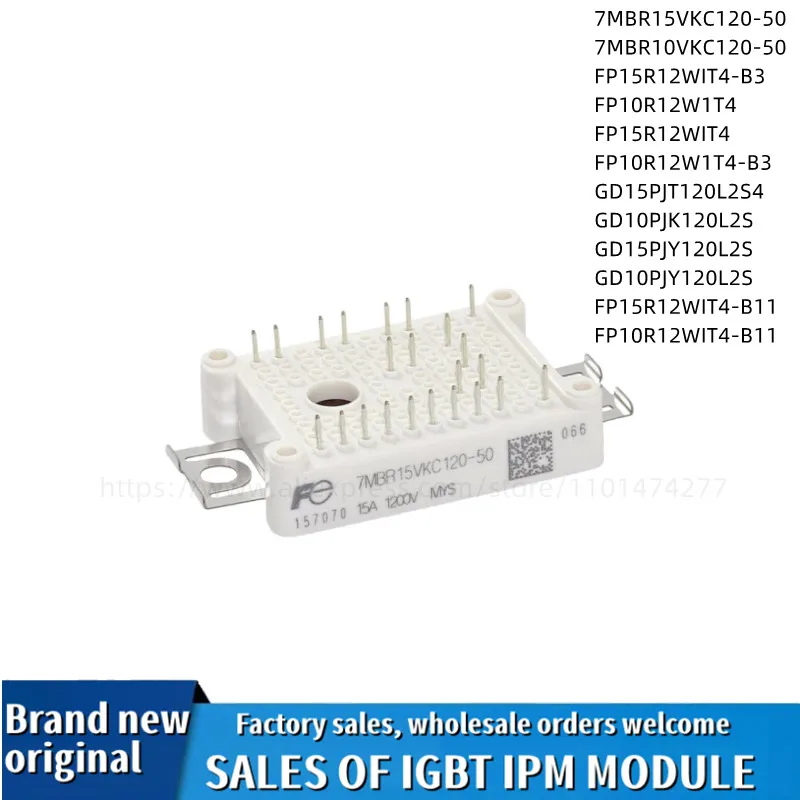 7MBR15VKC120-50 7MBR10VKC120-50 FP15R12WIT4 FP10R12W1T4-B3 GD15PJT120L2S4 GD10PJK120L2S GD10PJY120L2S GD15PJY120L2S IGBT MODULE
7MBR15VKC120-50 7MBR10VKC120-50 FP15R12WIT4 FP10R12W1T4-B3 GD15PJT120L2S4 GD10PJK120L2S GD10PJY120L2S GD15PJY120L2S IGBT MODULE