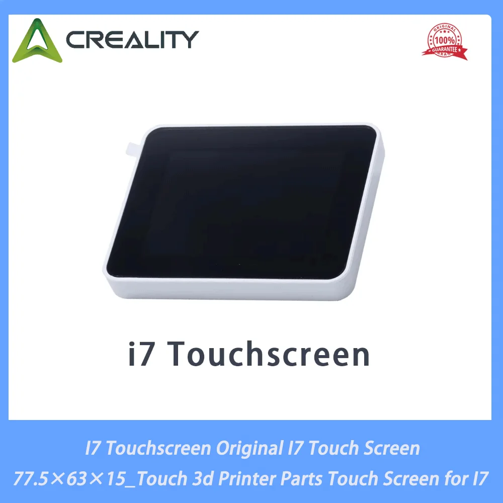 Creality I7 Touchscreen Original I7 Touch Screen_77.5×63×15_Touch 3d Printer Parts Touch Screen for I7
Creality I7 Touchscreen Original I7 Touch Screen_77.5×63×15_Touch 3d Printer Parts Touch Screen for I7