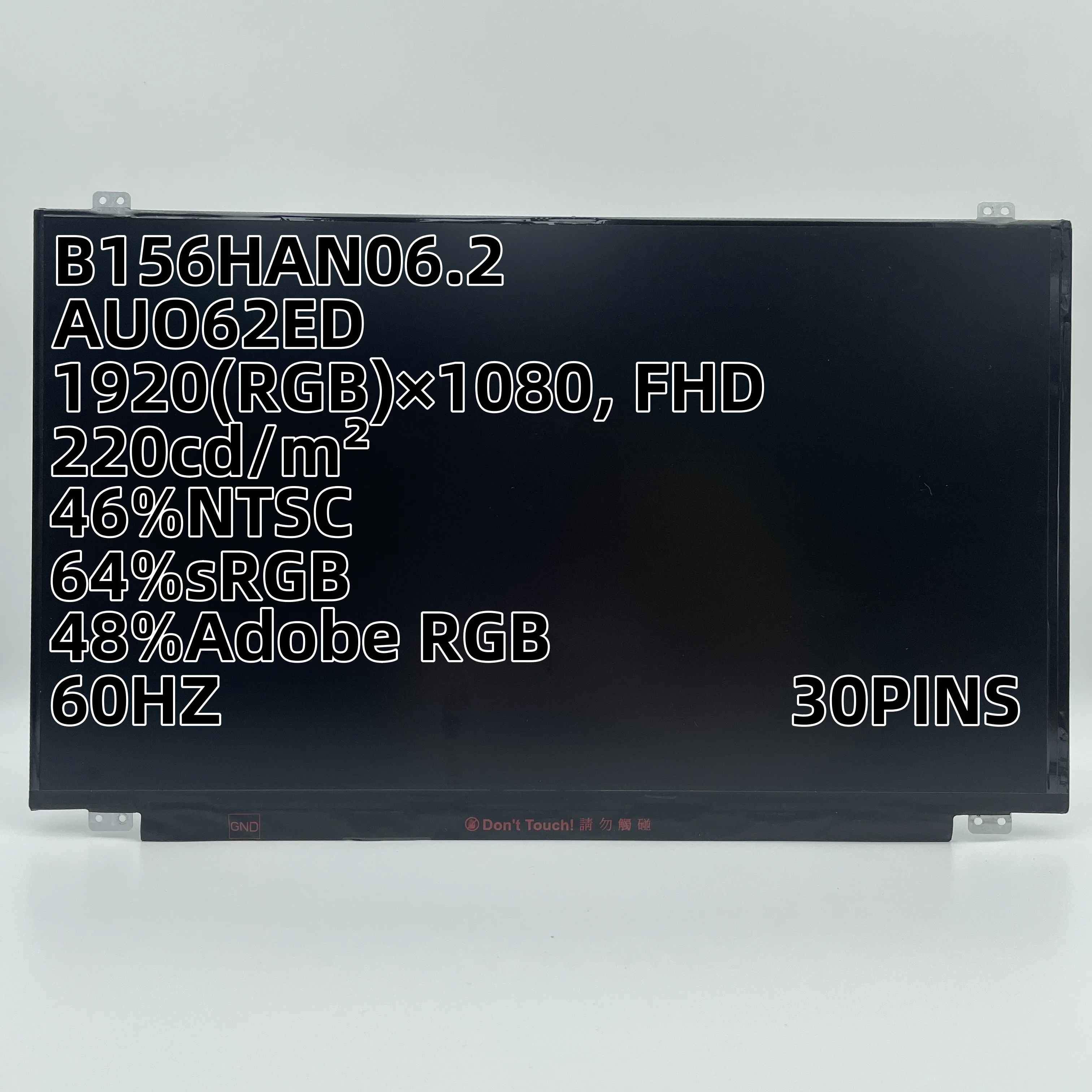 AUO62ED B156HAN06.2 CMN15D8 N156HCE-EBA BOE0630 BOE0679 NV156FHM-N42 30PIN FHD IPS Normal Frame LCD LED Screen Matrix 1920*1080
AUO62ED B156HAN06.2 CMN15D8 N156HCE-EBA BOE0630 BOE0679 NV156FHM-N42 30PIN FHD IPS Normal Frame LCD LED Screen Matrix 1920*1080