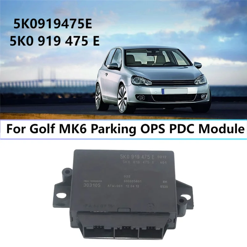 Parking Aid Module Parking Radar Module 5K0919475E for Golf MK6 Parking OPS PDC Module 5K0 919 475 E
Parking Aid Module Parking Radar Module 5K0919475E for Golf MK6 Parking OPS PDC Module 5K0 919 475 E