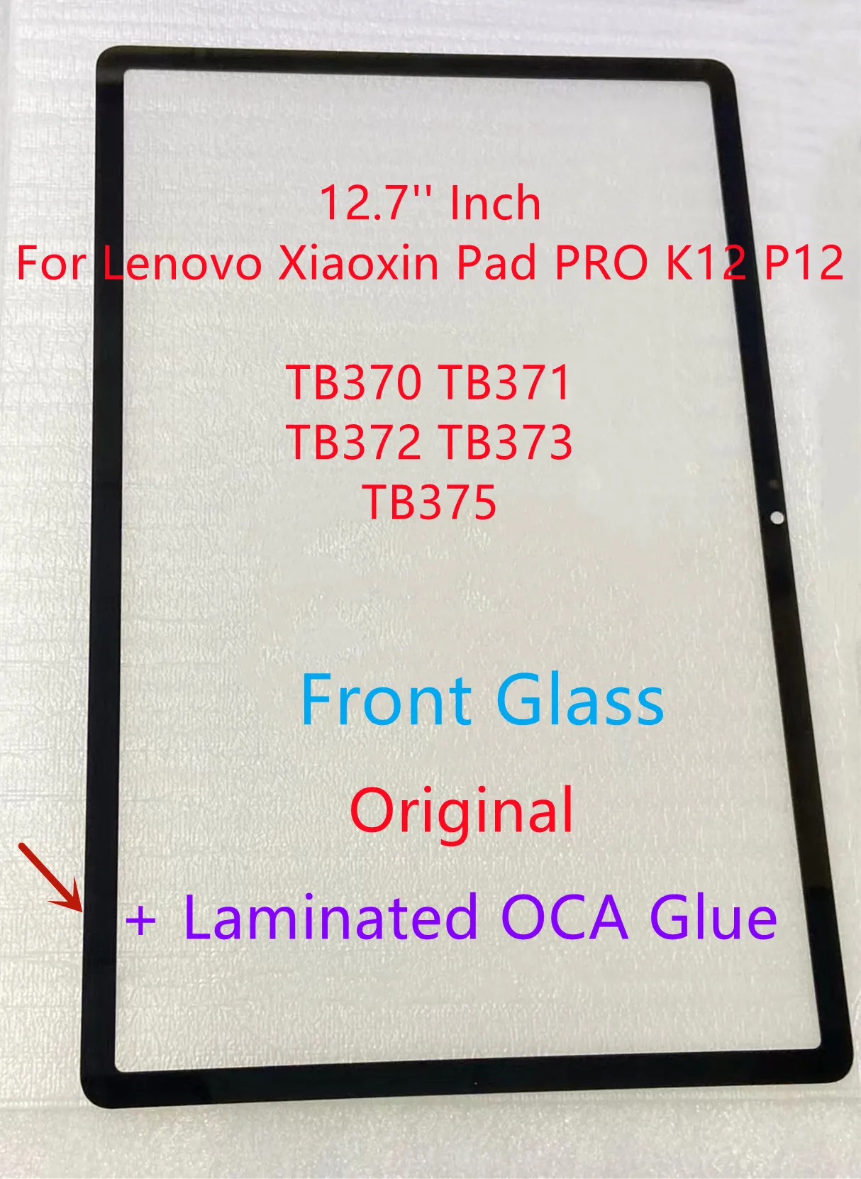 New 12.7'' Inch For Lenovo Xiaoxin Pad PRO K12 P12 TB370 TB371 TB372 TB373 TB375 Front Glass Touch Screen + Laminated OCA Glue
New 12.7'' Inch For Lenovo Xiaoxin Pad PRO K12 P12 TB370 TB371 TB372 TB373 TB375 Front Glass Touch Screen + Laminated OCA Glue